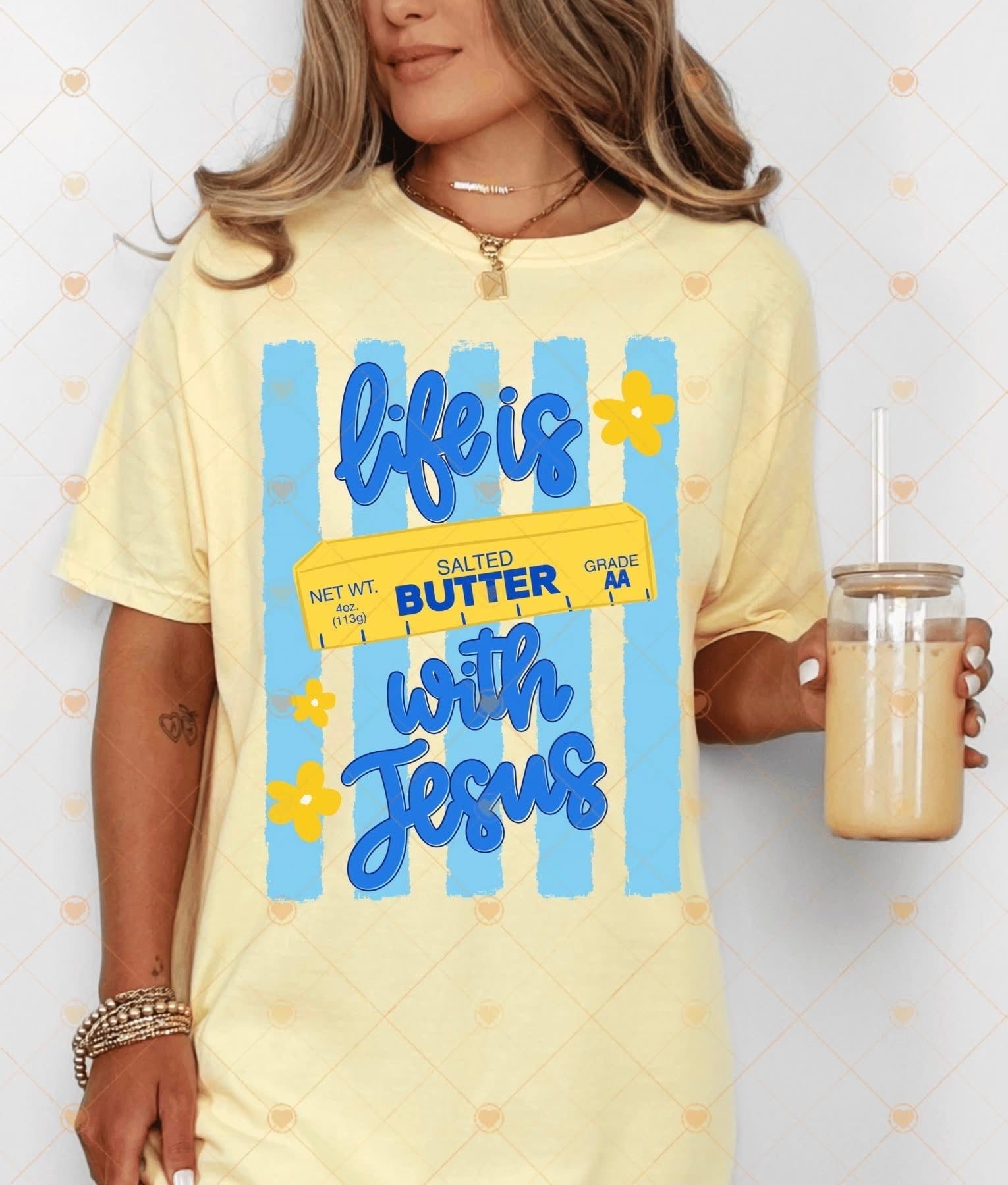 Life Is Salted Butter With Jesus Tee
